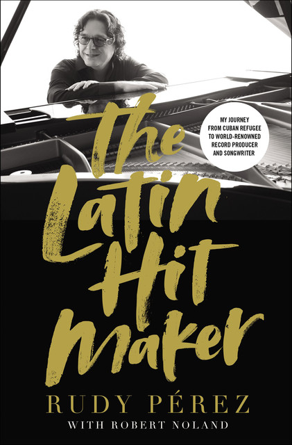 The Latin Hit Maker, Rudy Pérez, Robert Noland