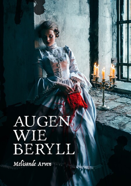 Augen wie Beryll, Melisande Arven