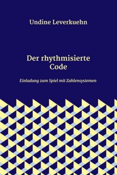 Der rhythmisierte Code, Undine Leverkuehn