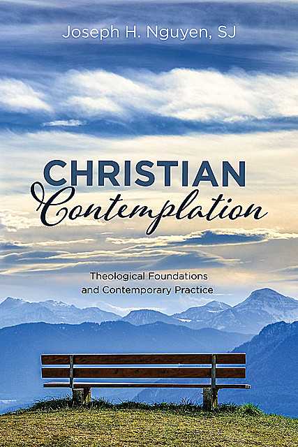 Christian Contemplation, Joseph H. Nguyen SJ