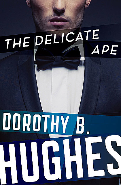 The Delicate Ape, Dorothy B. Hughes