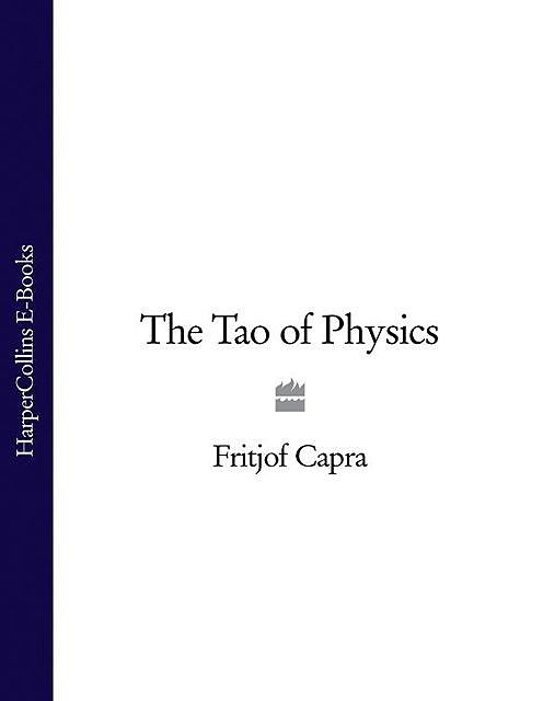 The Tao of Physics, Fritjof Capra