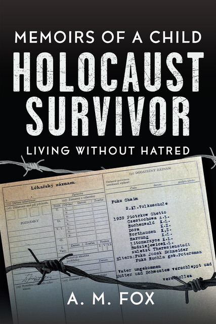 Memoirs of a Child Holocaust Survivor, A.M. Fox