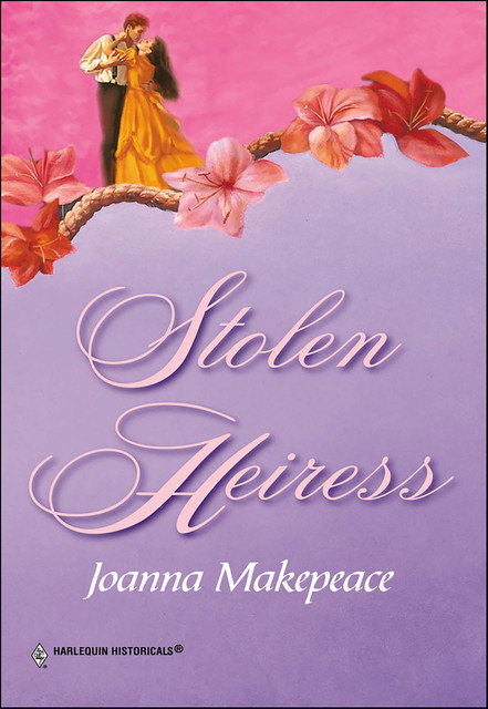 Stolen Heiress, Joanna Makepeace