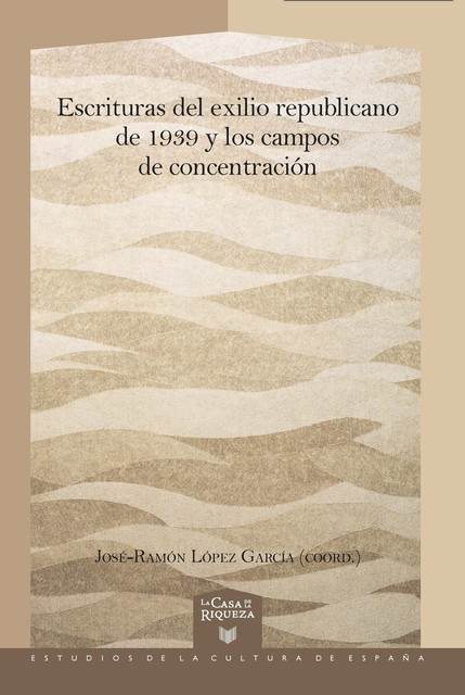Escrituras del exilio republicano de 1939 y los campos de concentración, José-Ramón López García