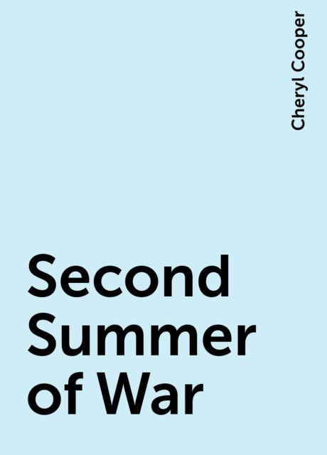 Second Summer of War, Cheryl Cooper