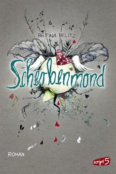 Scherbenmond, Bettina Belitz