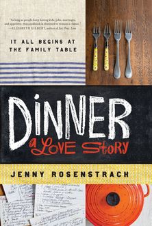Dinner: A Love Story, Jenny Rosenstrach