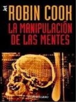 La Manipulación De Las Mentes, Robin Cook