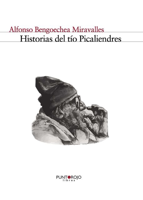 Historias del tío Picaliendres, Alfonso Bengoechea Miravalles