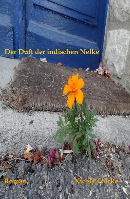 Der Duft der indischen Nelke, Nicolà Tölcke