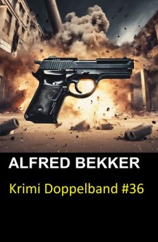 Krimi Doppelband #36, Alfred Bekker, Henry Rohmer