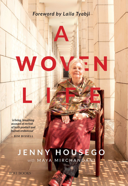 A Woven Life, Jenny Housego, Maya Mirchandani