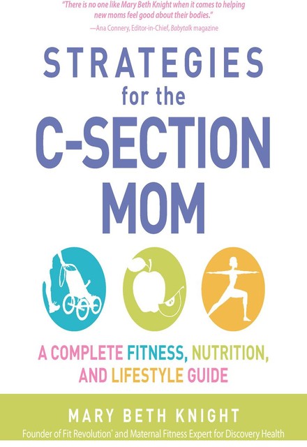 Strategies for the C-Section Mom, Mary Knight