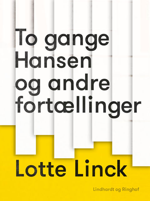 To gange Hansen og andre fortællinger, Lotte Linck