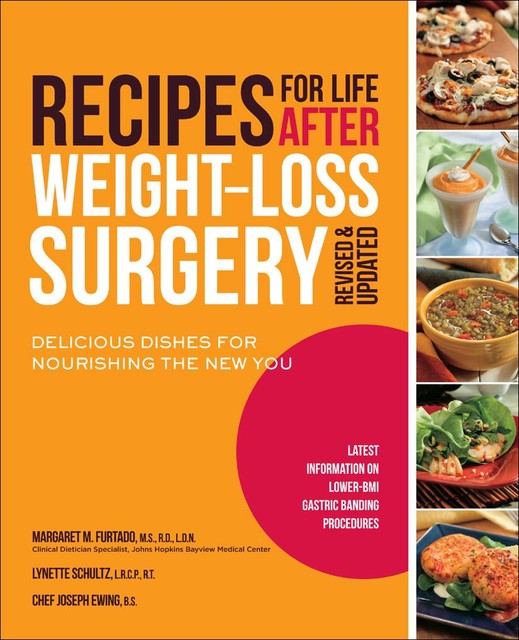 Recipes for Life After Weight-Loss Surgery, Revised and Updated, Lynette Schultz, Margaret Furtado