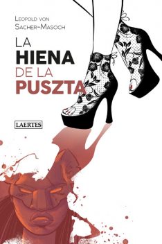 La hiena de la Puszta, Leopold von Sacher-Masoch