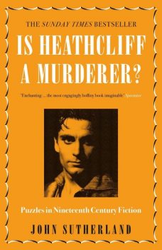 Is Heathcliff a Murderer, John Sutherland