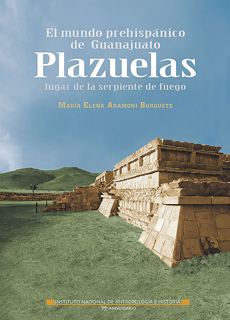 El mundo prehispánico de Guanajuato, María Elena Aramoni Burguete