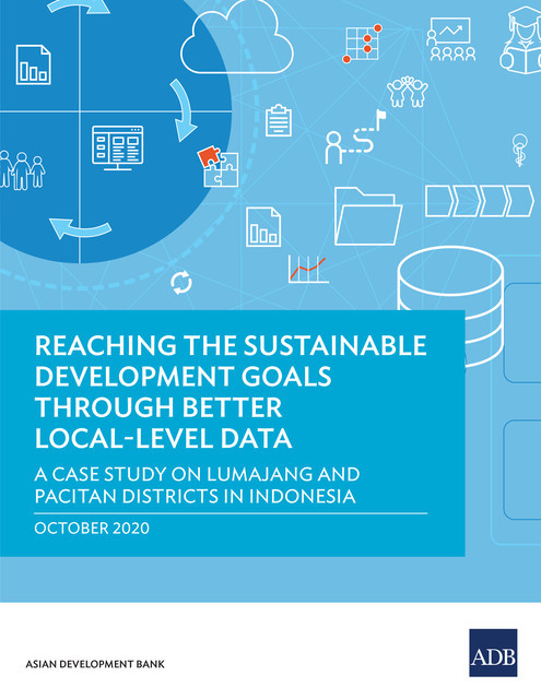 Reaching the Sustainable Development Goals Through Better Local-Level Data, Asian Development Bank