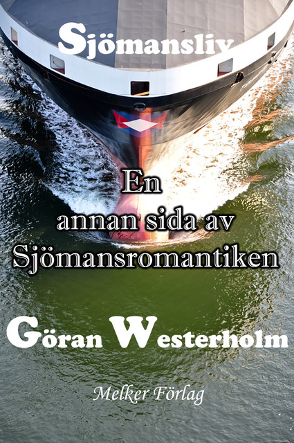 Sjömansliv 7 – En annan sida av Sjömansromantiken, Göran Westerholm
