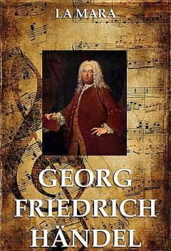 Georg Friedrich Händel, La Mara