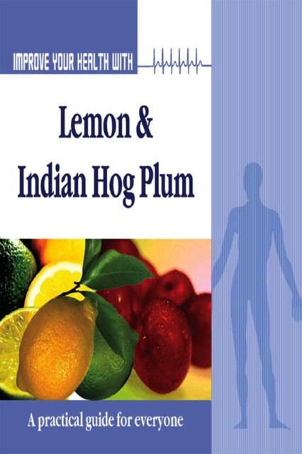 Improve Your Health With Lemon and Indian Hog Plum, Rajeev Sharma