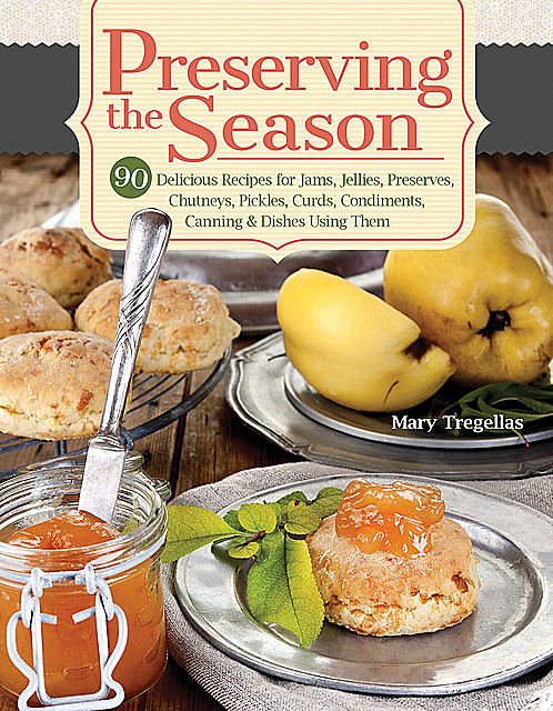 Preserving the Season, Mary Tregellas