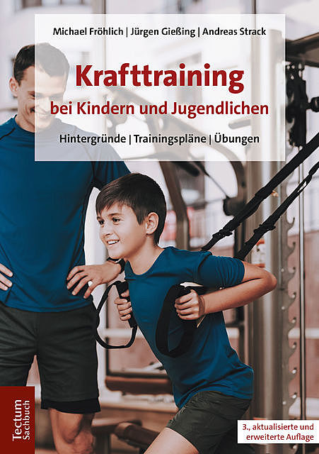 Krafttraining bei Kindern und Jugendlichen, Andreas Strack, Jürgen Gießing, Michael Fröhlich