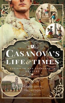 Casanova's Life and Times, David Thompson