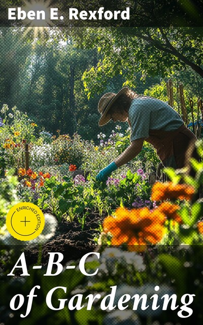 A-B-C of Gardening, Eben E.Rexford
