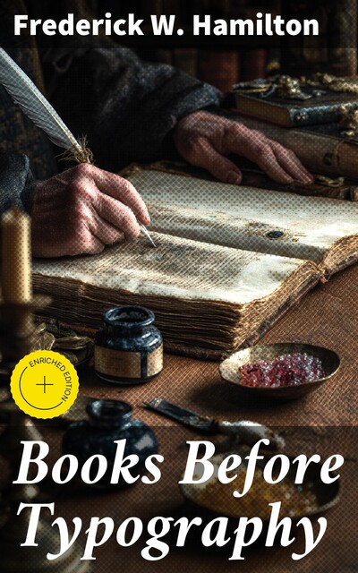 Books Before Typography, Frederick W.Hamilton