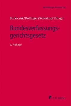 Bundesverfassungsgerichtsgesetz, eBook, Kyrill-Alexander Schwarz, Adelheid Puttler, Andreas Heusch, Christian Burkiczak, Dirk Diehm, Frank Schorkopf, Franz-Wilhelm Dollinger, Kai Haberzettl, Karsten Schneider, Lars Hummel, Malte Graßhof, Paul Heinrichsmeier, Sathia, Stefan Magen, Stefan Ruppert