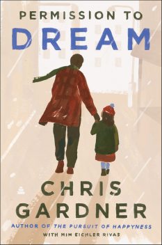 Permission to Dream, Chris Gardner, Mim Eichler Rivas