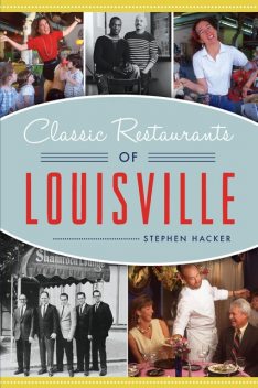 Classic Restaurants of Louisville, Stephen Hacker