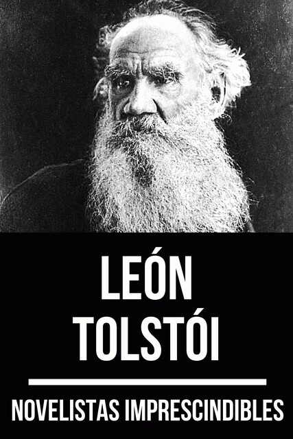 Novelistas Imprescindibles – León Tolstoi, León Tolstoi, August Nemo