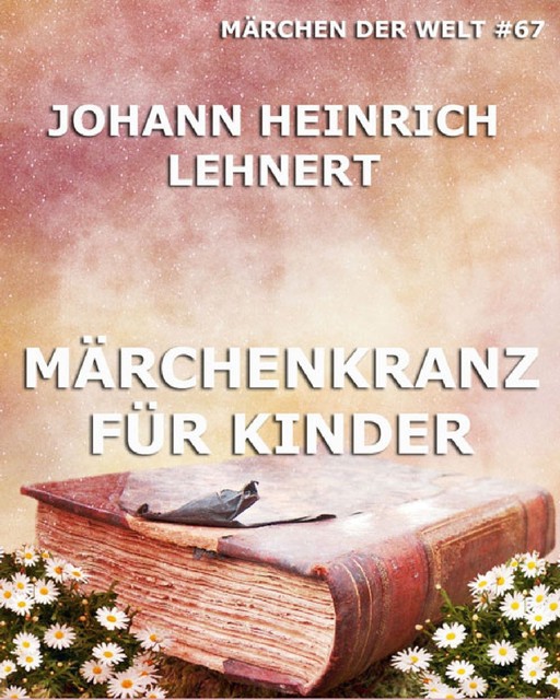 Märchenkranz für Kinder, Johann Heinrich Lehnert