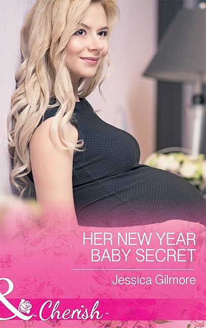 Her New Year Baby Secret, Jessica Gilmore