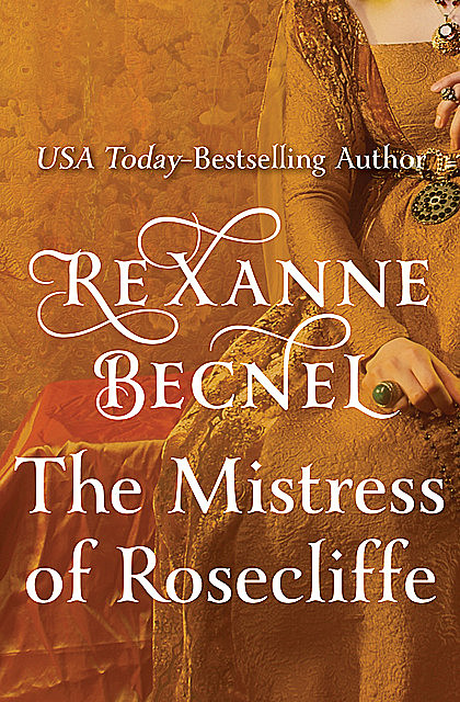 The Mistress of Rosecliffe, Rexanne Becnel