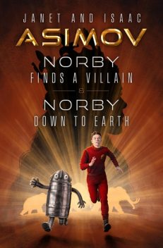 Norby Finds a Villain & Norby Down to Earth, Isaac Asimov, Janet Asimov