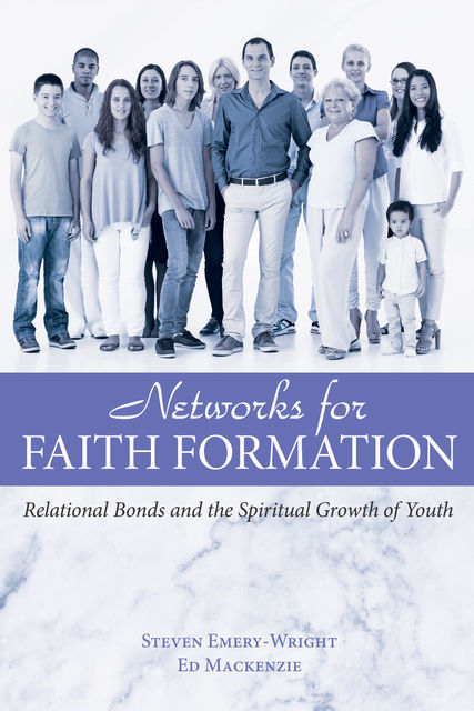 Networks for Faith Formation, Ed Mackenzie, Steven Emery-Wright