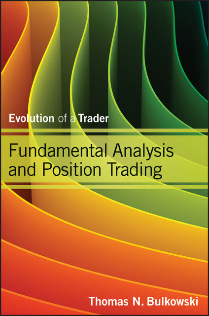 Fundamental Analysis and Position Trading, Thomas N.Bulkowski