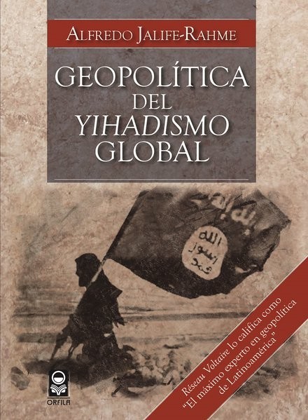 Geopolítica del yihadismo global, Alfredo Jalife-Rahme
