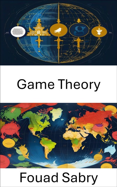 Game Theory, Fouad Sabry