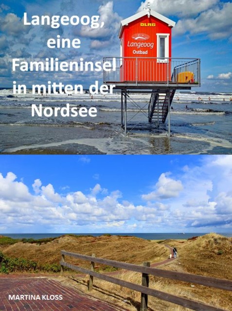 Langeoog, eine Familieninsel in mitten der Nordsee, Martina Kloss