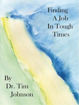 Finding a Job in Tough Times, Tim Johnson