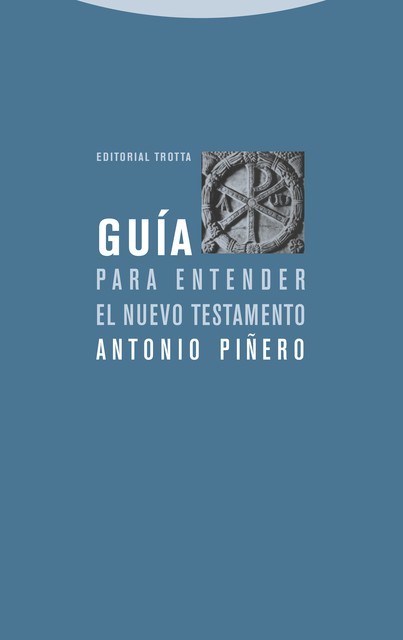 Guía para entender el Nuevo Testamento, Antonio Piñero