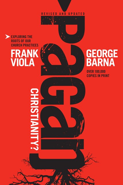 Pagan Christianity, Barna George, Frank Viola