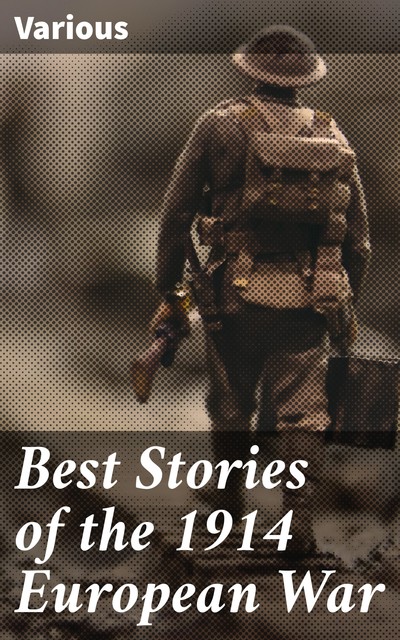 Best Stories of the 1914 European War, Various