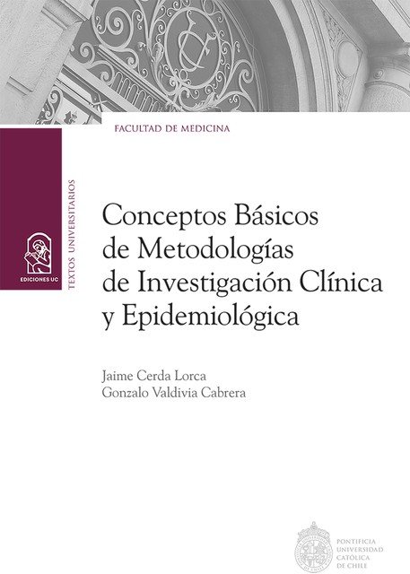 Conceptos básicos de metodologías de investigación clínica y epidemiológica, Gonzalo Cabrera Valdivia, Jaime Cerda Lorca
